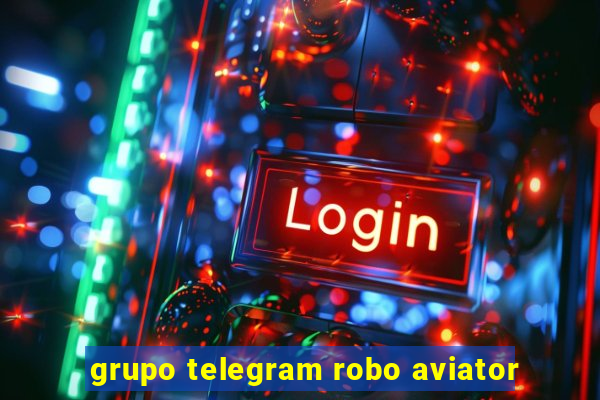 grupo telegram robo aviator